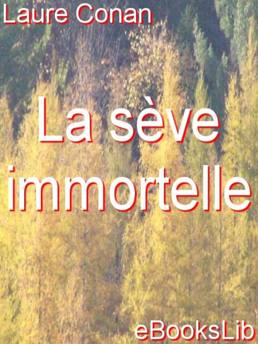 Title details for La Sève immortelle by Laure Conan - Available